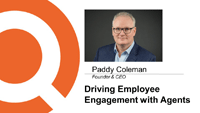 Webinar Slides:Driving Employee Engagement with Agents by Paddy Coleman