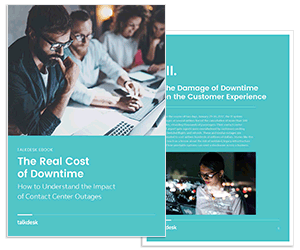 A talkdesk whitepaper on the real cost of downtime