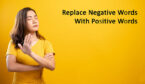 Replace negative Words With Positive Words