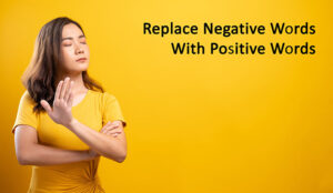 Replace negative Words With Positive Words