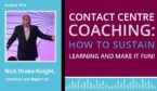 The contact centre podcast cover art for Nick Drake Knight's discussion on 'contact centre coaching: How to sustain learning and make it fun!'