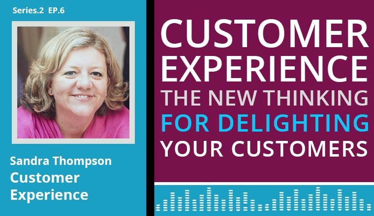 The contact centre podcast cover art for Sandra Thompson, on 'customer experience, the new thinking for delighting your customers'