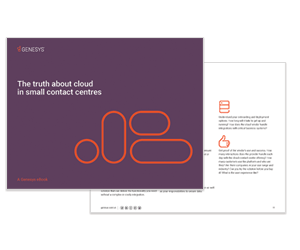 Genesys whitepaper on the truth about cloud in small contact centres