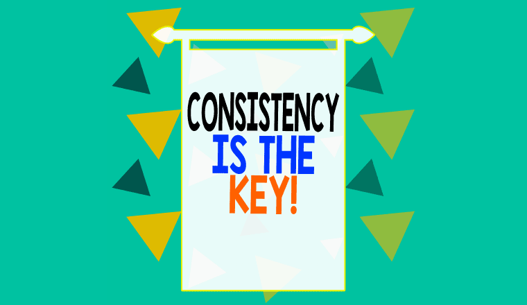 A picture of a "consistency is key" sign