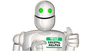 A picture of a ai robot wearing a sticker with the words Hello I'm Your Digital Helper