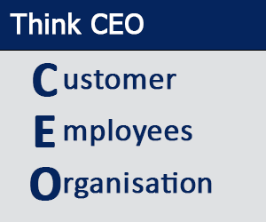 Think CEO - customer, employees and organisation