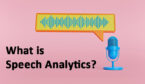 What is Speech Analytics