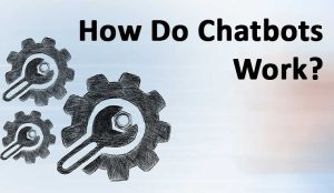 How Do Chatbots Work