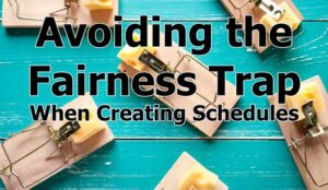 Avoiding the Fairness Trap when creating schedules