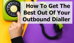 How to get the best of Outbound Dialler Cover