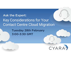 Cyara Ask the Expert: Key Considerations for your Contact Centre Cloud Migration event banner