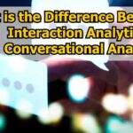 The Difference Between Interaction Analytics and Conversational Analytics