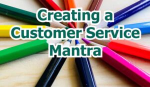 Creating a Customer Service Mantra Video Cover