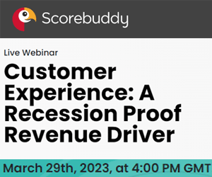 Scorebuddy Live Webinar Customer Experience: A Recession Proof Revenue Driver