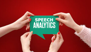 Speech analytics on speech bubble being held