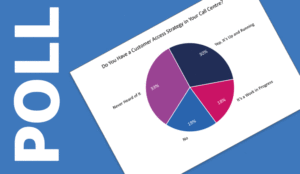 Do You Have a Customer Access Strategy in Your Call Centre? Poll Cover