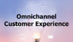 What Is an Omnichannel Customer Experience?