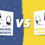 Binaural headsets vs monaural headsets