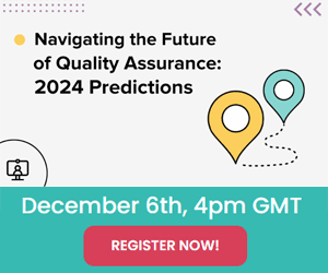 Navigating the Future of Quality Assurance: 2024 Predictions Read more: Navigating the Future of Quality Assurance: 2024 Predictions webinar banner