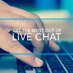 Get the most out of live chat