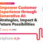 Empower Customer Experience Through Generative AI: Strategies, Impact, And Future Possibilities
