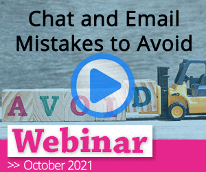 Chat and email mistakes to avoid.