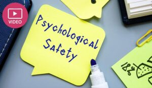 Video Image: 7 Practical Ways to Build Psychological Safety in Your Team