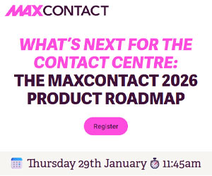 What’s Next for the Contact Centre: The MaxContact 2026 Product Roadmap - Webinar
