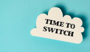 White cloud with the words Time to Switch written on it.
