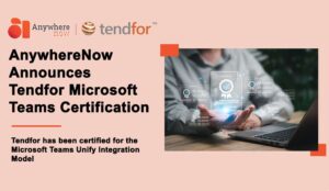 AnywhereNow Announces Tendfor Microsoft Teams Certification