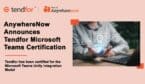 AnywhereNow Announces Tendfor Microsoft Teams Certification