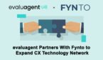 evaluagent Partners With Fynto to Expand CX Technology Network