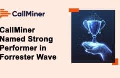 CallMiner Named Strong Performer in Forrester Wave