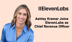 ElevenLabs appoints Ashley Kramer as Chief Revenue Officer news image