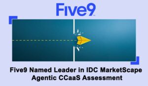 Five9 named leader in IDC Markscape CCaaS assessment news featured image