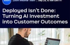 Deployed Isn’t Done: Turning AI Investment into Customer Outcomes – Webinar
