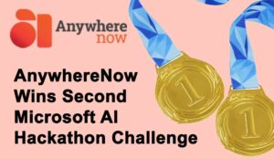 AnywhereNow Wins Second Microsoft AI Hackathon Challenge
