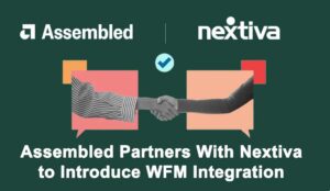 Assembled Partners With Nextiva to Introduce WFM Integration
