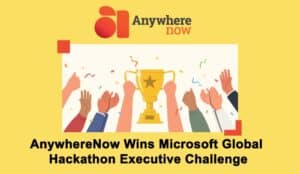 AnywhereNow Wins Microsoft Global Hackathon Executive Challenge