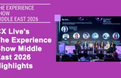CX Live’s The Experience Show Middle East 2026 Highlights