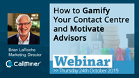 Webinar slides for Brian LaRoche on How to gamify your contact centre and motivate advisors