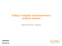Webinar Slides: Techniques to Make the Contact Centre More Powerful by Marcus Hickman
