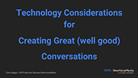 Chris Haggis slides on technology considerations for creating great conversations