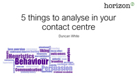 Duncan White's slides on 5 things to analyse in your contact centre