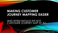  Alex Mead slides from Customer Journey Mapping webinar